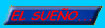 El Sueño...